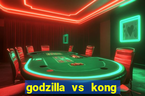 godzilla vs kong filme completo dublado